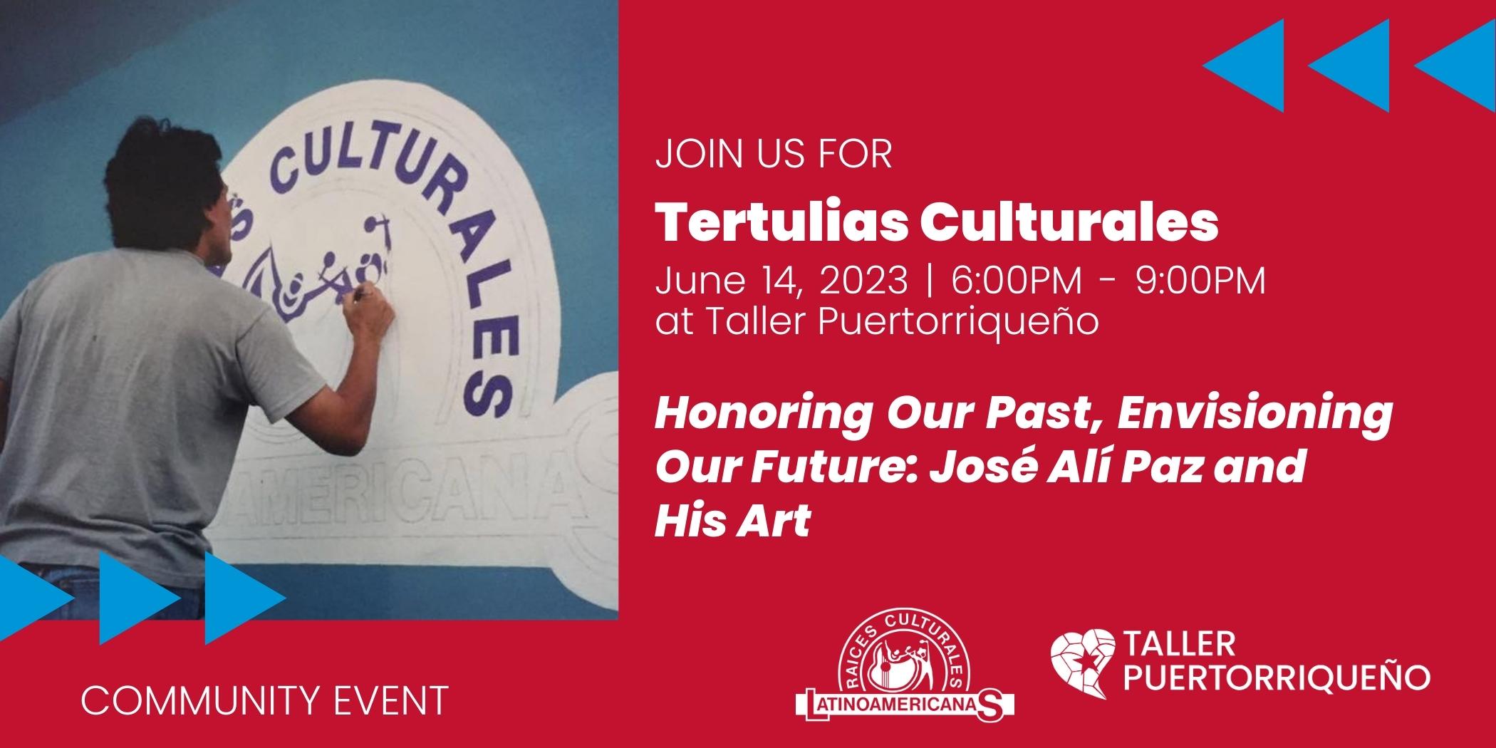 Tertulias "Honoring Our Past, Envisioning Our Future": José Alí Paz and His Art