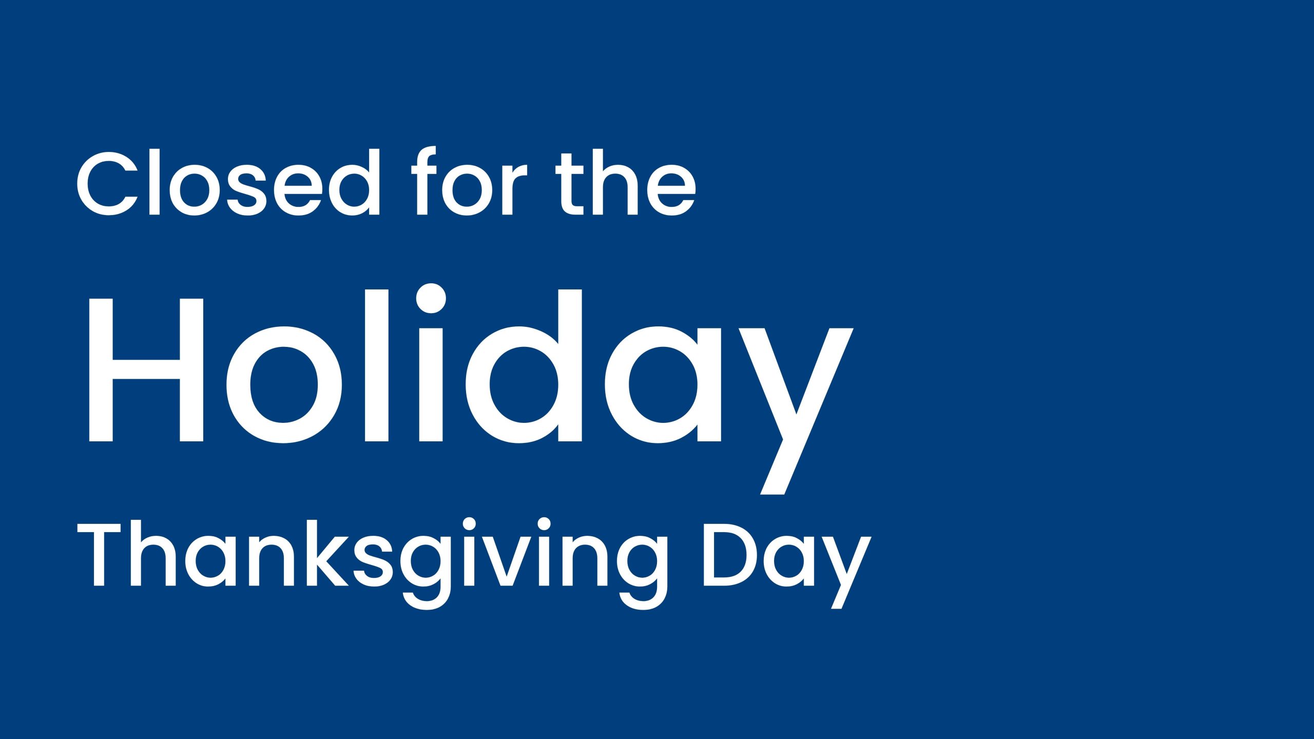 Closed for the Holiday: Thanksgiving